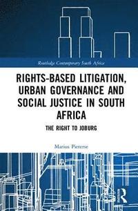bokomslag Rights-based Litigation, Urban Governance and Social Justice in South Africa