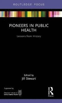 bokomslag Pioneers in Public Health