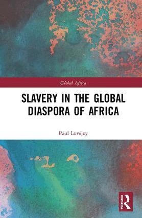 Paul E. Lovejoy - Slavery in the Global Diaspora of Africa, Inbunden