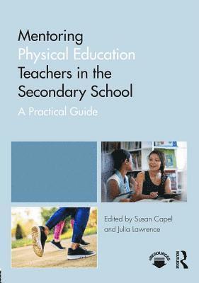 Susan Capel, Julia Lawrence, UK) Capel, Susan (Brunel University, Julia (University of Hull.) Lawrence - Mentoring Physical Education Teachers in the Secondary School, Häftad