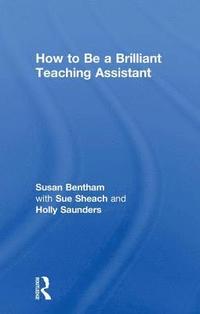 bokomslag How to Be a Brilliant Teaching Assistant