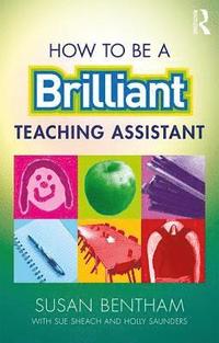 bokomslag How to Be a Brilliant Teaching Assistant