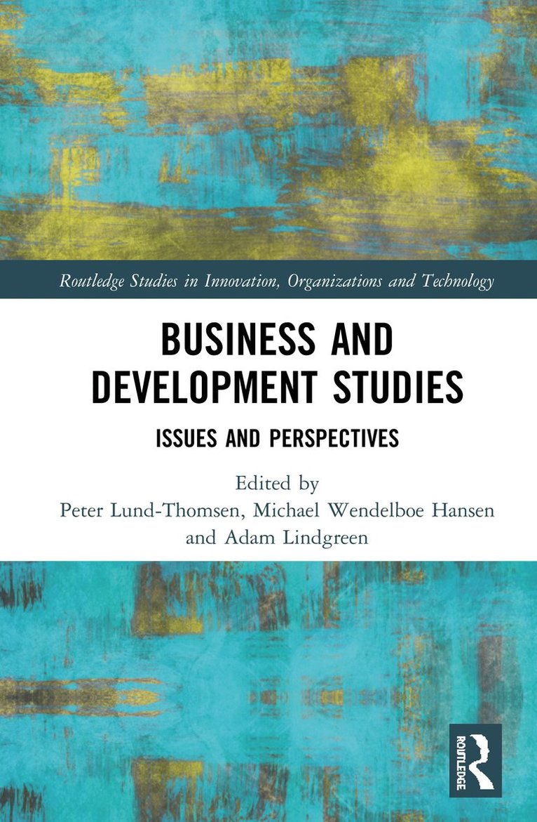 Peter Lund-Thomsen, Adam Lindgreen, Michael Wendelboe Hansen - Business and Development Studies, Inbunden