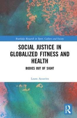 bokomslag Social Justice in Globalized Fitness and Health