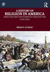 bokomslag A History of Religion in America