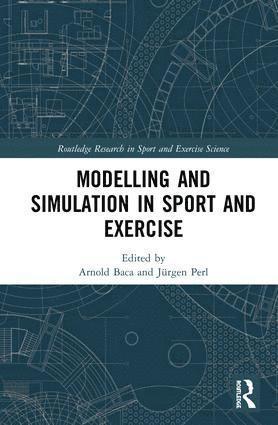 Arnold Baca, Jürgen Perl, Jurgen Perl - Modelling and Simulation in Sport and Exercise, Inbunden