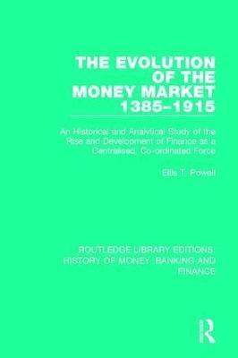 bokomslag The Evolution of the Money Market 1385-1915