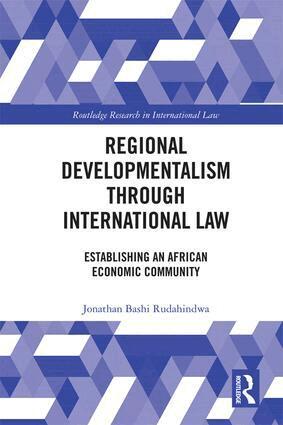 Jonathan Bashi Rudahindwa - Regional Developmentalism through Law, Inbunden