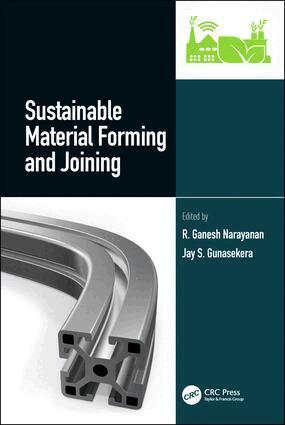 R.Ganesh Narayanan, Jay S Gunasekera - Sustainable Material Forming and Joining, Inbunden