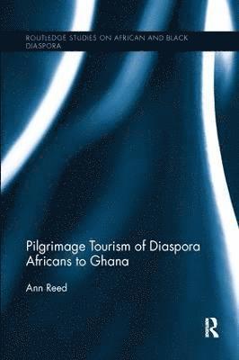 Pilgrimage Tourism of Diaspora Africans to Ghana 1
