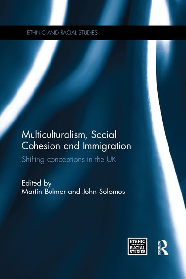 Martin Bulmer, John Solomos - Multiculturalism, Social Cohesion and Immigration, Häftad