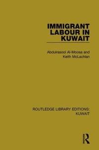 bokomslag Immigrant Labour in Kuwait