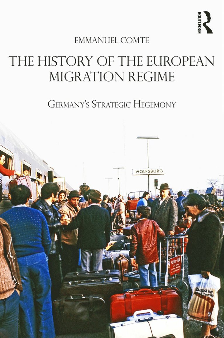 Emmanuel Comte, USA) Comte, Emmanuel (University of California Berkeley - History of the European Migration Regime, Inbunden