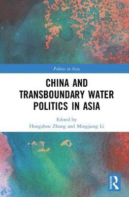 bokomslag China and Transboundary Water Politics in Asia