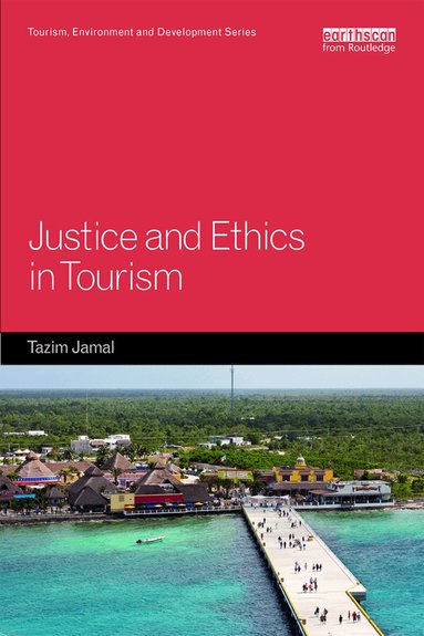 Tazim Jamal - Justice and Ethics in Tourism, Häftad