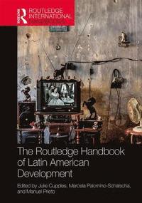 bokomslag The Routledge Handbook of Latin American Development