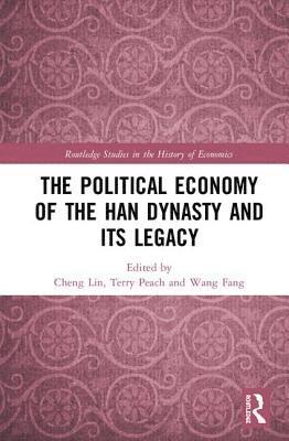 bokomslag The Political Economy of the Han Dynasty and Its Legacy