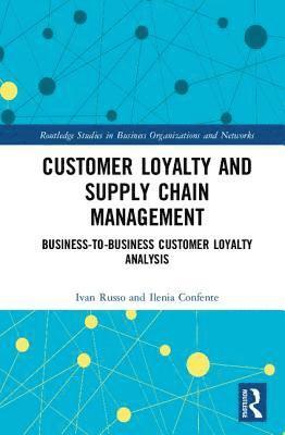 bokomslag Customer Loyalty and Supply Chain Management