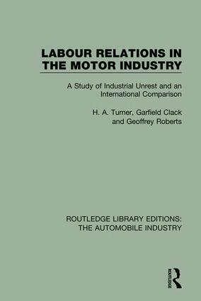 H. A. Turner, Garfield Clack, Geoffrey Roberts - Labour Relations in the Motor Industry, Häftad