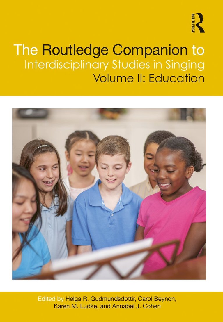 Helga R. Gudmundsdottir, Carol Beynon, Karen Ludke, Annabel J. Cohen, Canada) Beynon, Carol (Western University, Ontario - Routledge Companion to Interdisciplinary Studies in Singing, Volume II: Education, Inbunden