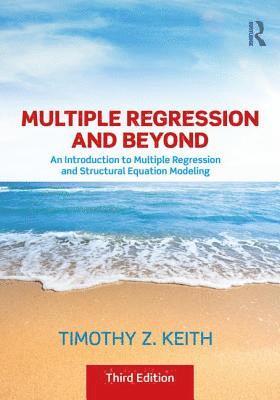 Timothy Z. Keith, USA) Keith, Timothy Z. (University of Texas, Austin - Multiple Regression and Beyond, Häftad