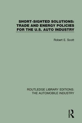 Short Sighted Solutions: Trade and Energy Policies for the US Auto Industry 1