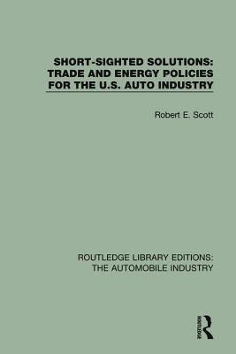 bokomslag Short Sighted Solutions: Trade and Energy Policies for the US Auto Industry