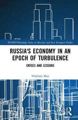 Russia's Economy in an Epoch of Turbulence 1