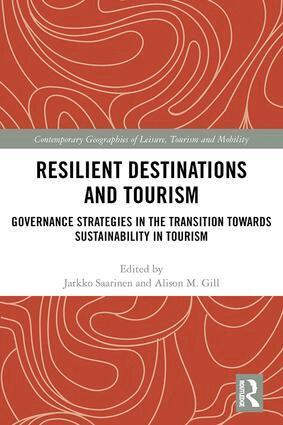 Jarkko Saarinen, Alison M. Gill - Resilient Destinations and Tourism, Inbunden