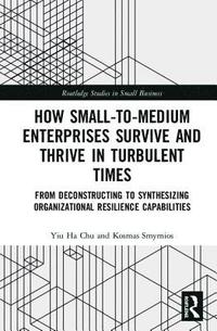bokomslag How Small-to-Medium Enterprises Thrive and Survive in Turbulent Times