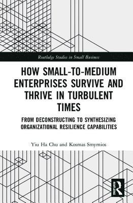 How Small-to-Medium Enterprises Thrive and Survive in Turbulent Times 1