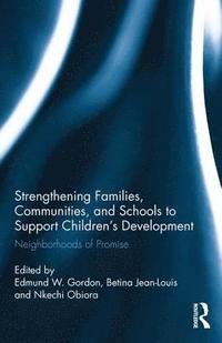 bokomslag Strengthening Families, Communities, and Schools to Support Children's Development