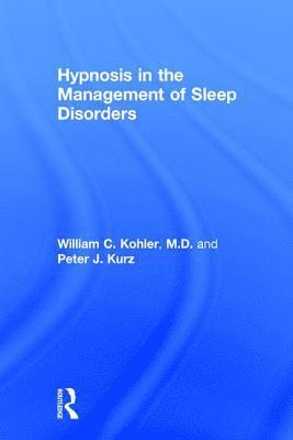 bokomslag Hypnosis in the Management of Sleep Disorders