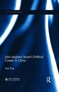 bokomslag John Leighton Stuarts Political Career in China