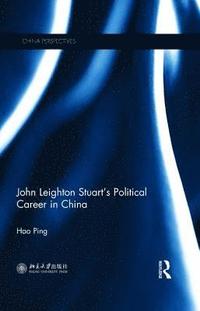 bokomslag John Leighton Stuart's Political Career in China