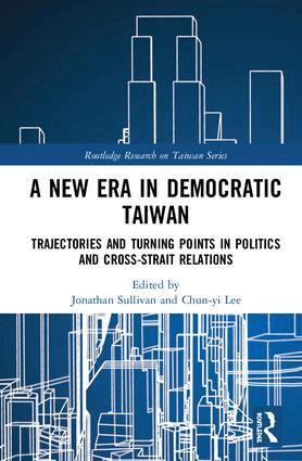 Jonathan Sullivan, Chun-Yi Lee - New Era in Democratic Taiwan, Inbunden