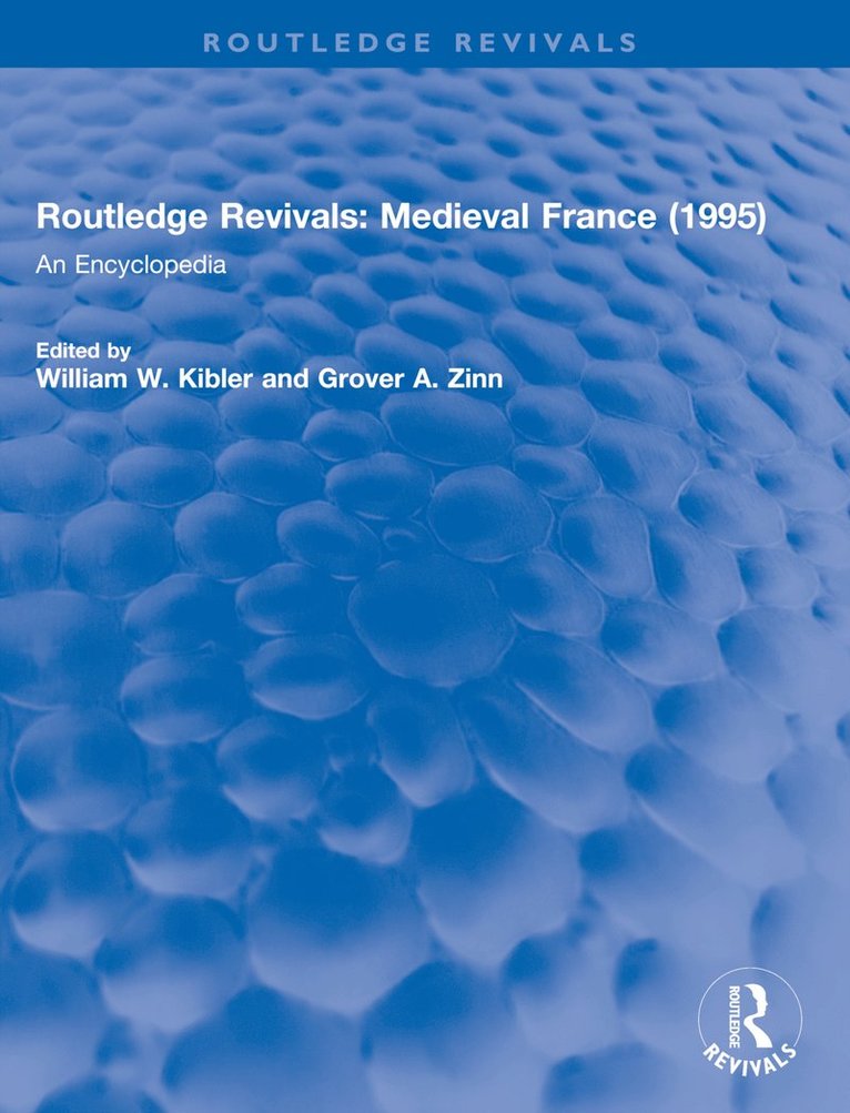 William W. Kibler, Grover A. Zinn - Routledge Revivals: Medieval France (1995), Häftad