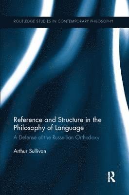 Arthur Sullivan, Canada) Sullivan, Arthur (Memorial University of Newfoundland - Reference and Structure in the Philosophy of Language, Häftad