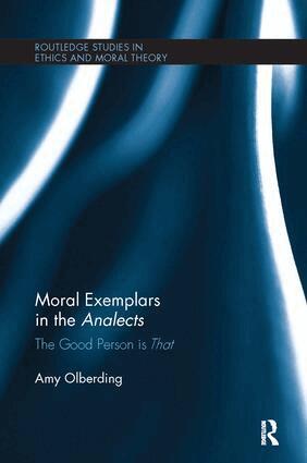 Amy Olberding - Moral Exemplars in the Analects, Häftad