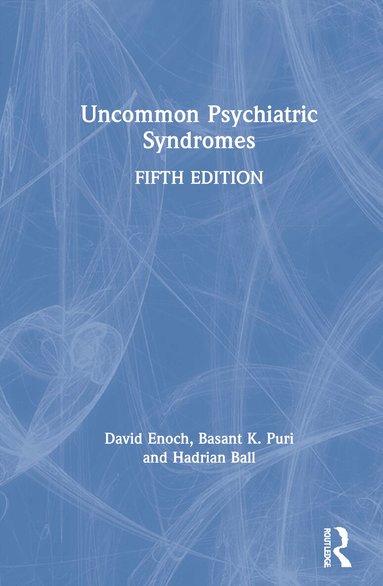 David Enoch, Basant K. Puri, Hadrian Ball - Uncommon Psychiatric Syndromes, Inbunden