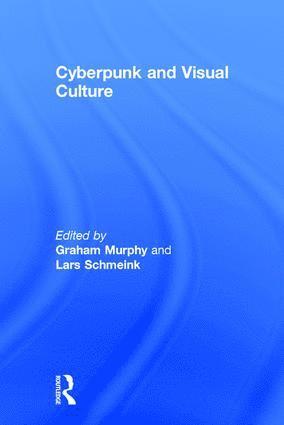 Graham Murphy, Lars Schmeink, Canada) Murphy, Graham (Seneca College - Cyberpunk and Visual Culture, Inbunden