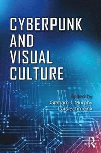 bokomslag Cyberpunk and Visual Culture