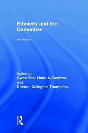 Gwen Yeo, Linda A. Gerdner, Dolores Gallagher-Thompson - Ethnicity and the Dementias, Inbunden