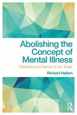 bokomslag Abolishing the Concept of Mental Illness