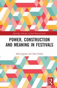 bokomslag Power, Construction and Meaning in Festivals