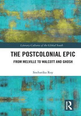 Sneharika Roy - Postcolonial Epic, Inbunden