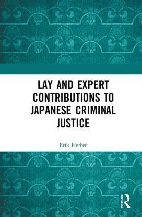Erik Herber - Lay and Expert Contributions to Japanese Criminal Justice, Inbunden