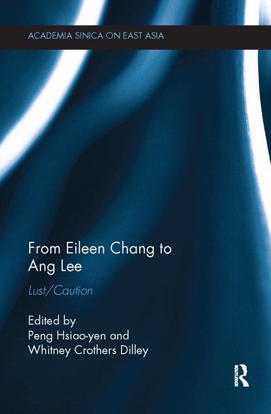 Peng Hsiao-yen, Whitney Crothers Dilley - From Eileen Chang to Ang Lee, Häftad