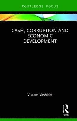 bokomslag Cash, Corruption and Economic Development