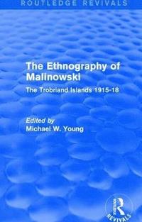 bokomslag Routledge Revivals: The Ethnography of Malinowski (1979)